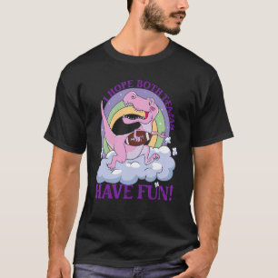 I Hope Both Teams Have Fun Football Trex Rainbow B T-Shirt
