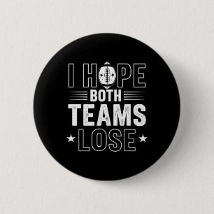 I Hope Both Teams Lose American Football Teams Spo 6 Cm Round Badge