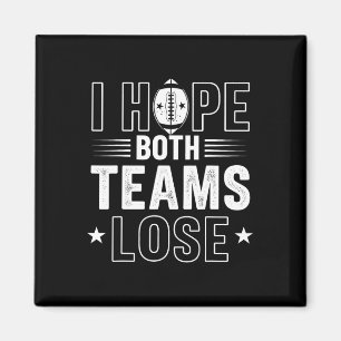 I Hope Both Teams Lose American Football Teams Spo Magnet