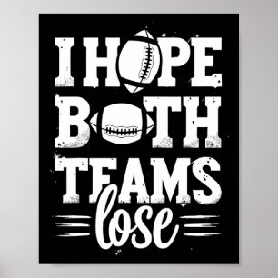 I Hope Both Teams Lose American Football Teams Spo Poster