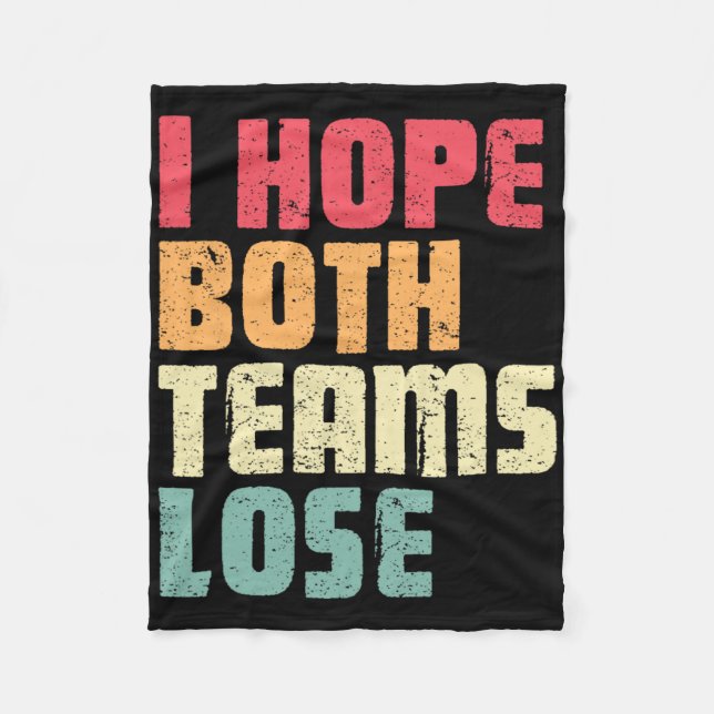I Hope Both Teams Lose Funny American Football For Fleece Blanket (Front)