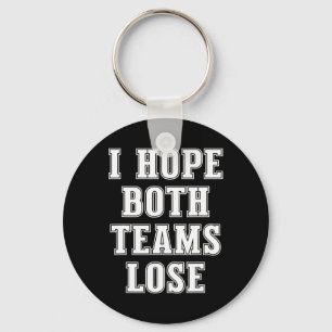 I Hope Both Teams Lose Funny American Football For Key Ring