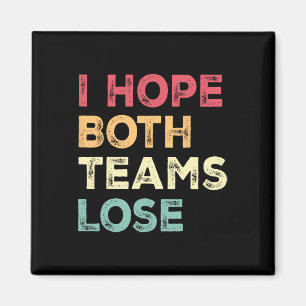 I Hope Both Teams Lose Funny American Football For Magnet