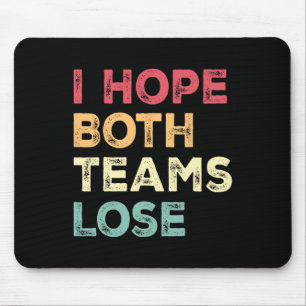 I Hope Both Teams Lose Funny American Football For Mouse Pad