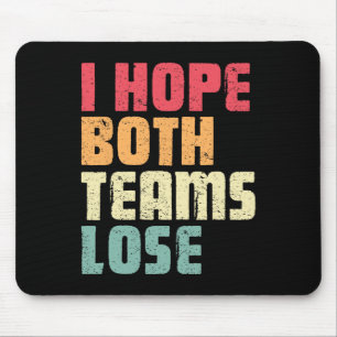 I Hope Both Teams Lose Funny American Football For Mouse Pad