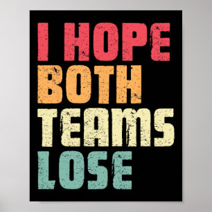 I Hope Both Teams Lose Funny American Football For Poster