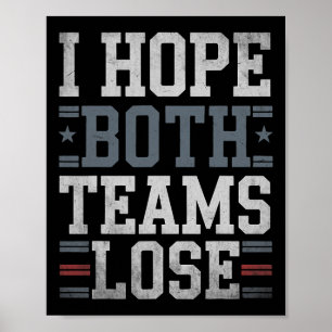 I Hope Both Teams Lose Funny American Football Mem Poster