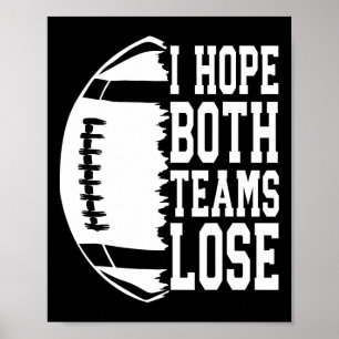I Hope Both Teams Lose Funny American Football Spo Poster