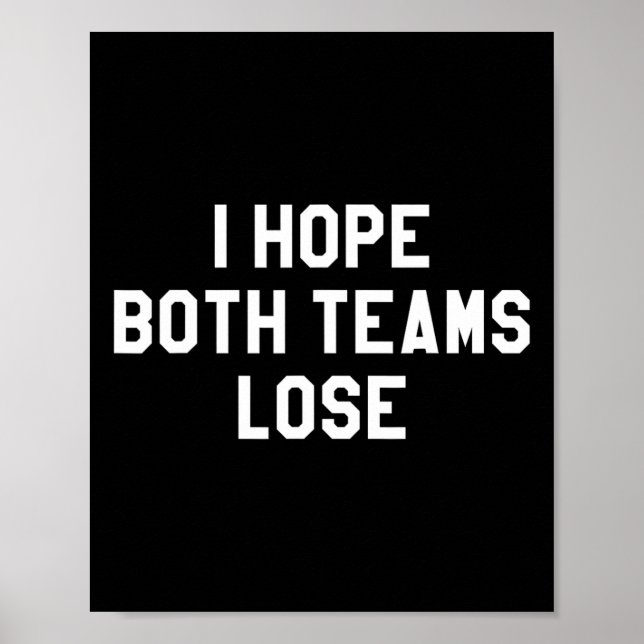 I Hope Both Teams Lose  Poster (Front)
