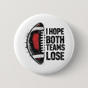 I Hope Both Teams Lose Womens And Mens Sports Fan 6 Cm Round Badge