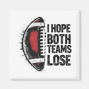 I Hope Both Teams Lose Womens And Mens Sports Fan Magnet