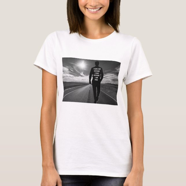 I hope for nothing motivational quote T-Shirt (Front)