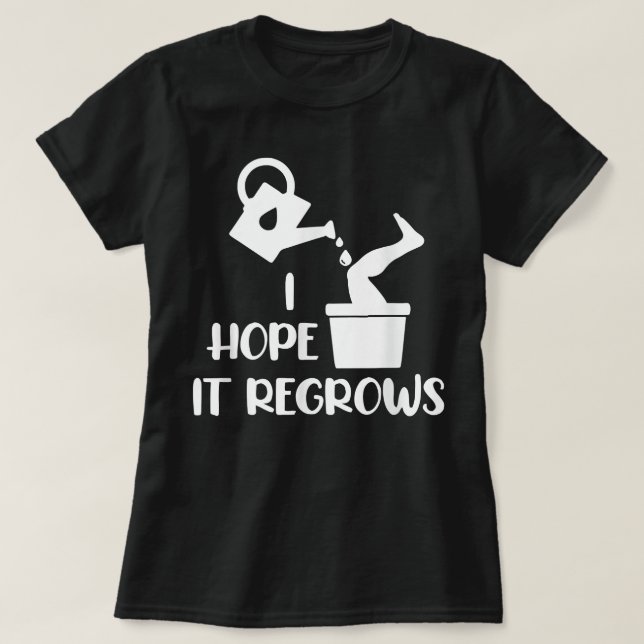 I Hope It Regrows Funny Amputee Humour Amputation  T-Shirt (Design Front)