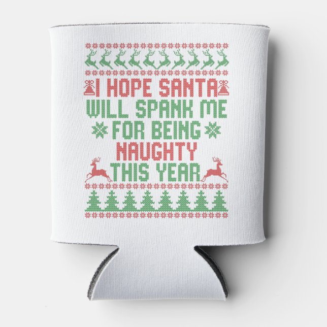 I Hope Santa Will Spank Me For Being Naughty This Can Cooler (Front)