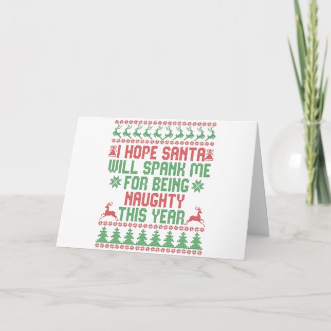 I Hope Santa Will Spank Me For Being Naughty This Card (Front)