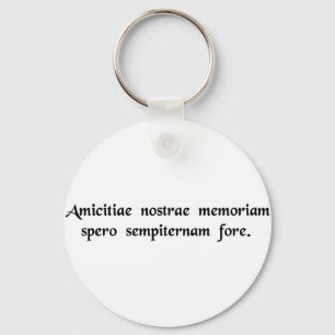 I hope that the memory of our friendship will..... key ring