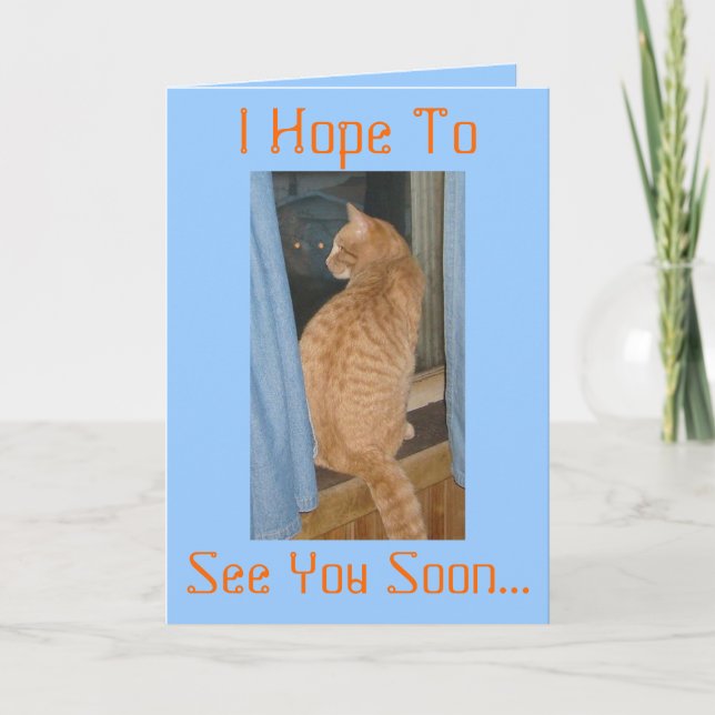 I Hope To, See You Soon... Card (Front)