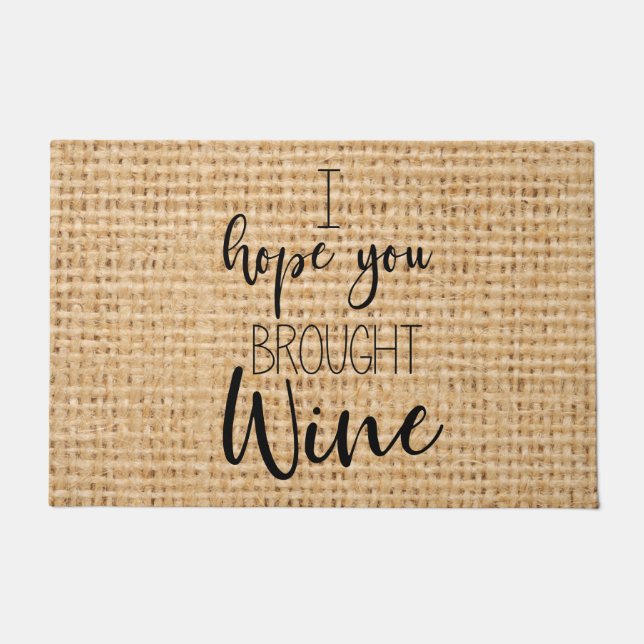 I Hope You Brought Wine Doormat (Front)