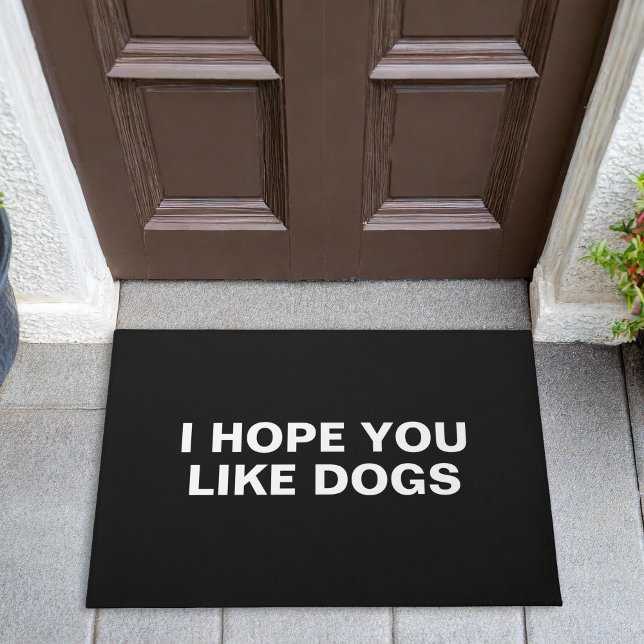 I Hope You Like Dogs Doormat (Creator Uploaded)