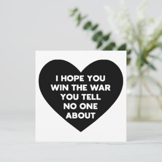 I hope you win the war you tell no one about