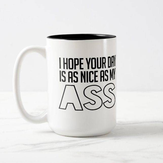 I hope your day is as nice as my... Two-Tone coffee mug (Left)