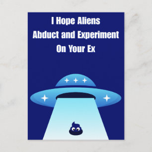 I hope your ex get experimented on by Aliens  Postcard