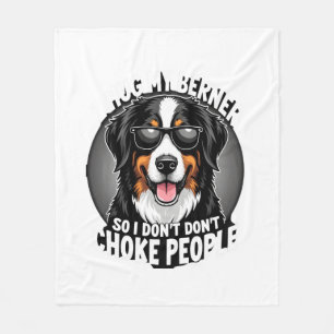 I Hug My Berner So I Dont Choke People Funny Dog P Fleece Blanket