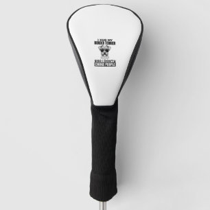 I Hug My Border Terrier So I Dont Choke People Fun Golf Head Cover