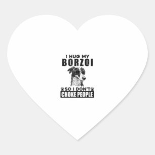 I Hug My Borzoi So I Dont Choke People Funny Dog P Heart Sticker