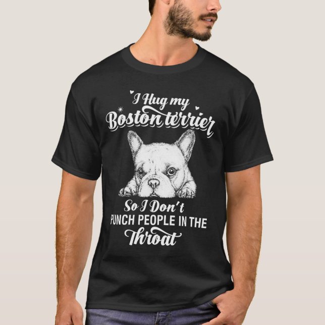 I Hug My Boston Terrier Fitted T-Shirt (Front)