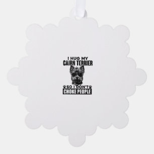 I Hug My Cairn Terrier So I Dont Choke People Funn Tree Decoration Card