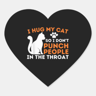I Hug My Cat So I Don't Punch People Kitten & Cat Heart Sticker