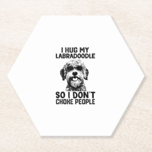 i Hug My Labradoodle So I Dont Choke People _2 Paper Coaster