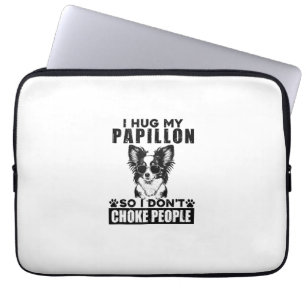 I Hug My Papillon So I Dont Choke People Funny Dog Laptop Sleeve