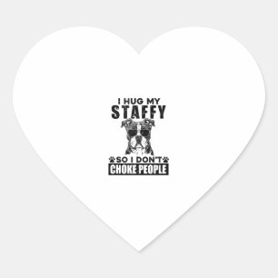 I Hug My Staffy So I Dont Choke People Funny Dog P Heart Sticker