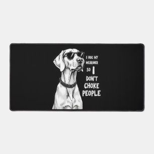 I Hug My Weimaraner So I Dont Choke People Funny D Desk Mat