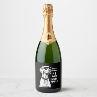 I Hug My Weimaraner So I Dont Choke People Funny D Sparkling Wine Label