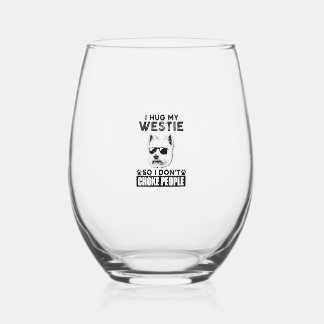 I Hug My Westie So I Dont Choke People Funny Dog P Stemless Wine Glass