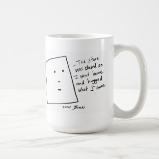 "I hugged what I own" mug