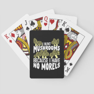I Hunt Mushrooms Playing Cards