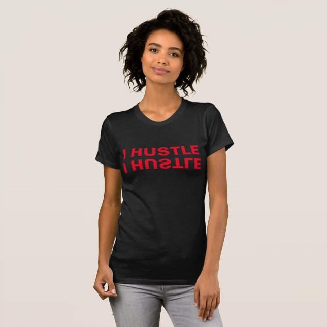 I Hustle T-Shirt (Front Full)