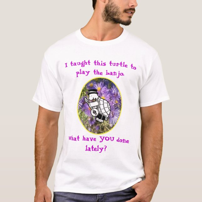 I I taught this turtle to play the banjo t-shirt (Front)