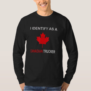 I Identify As A Canadian Trucker Funny Freedom Co T-Shirt