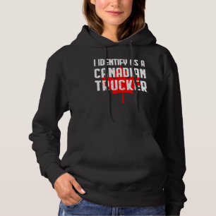 I Identify As A Canadian Trucker Support 2022 Hoodie