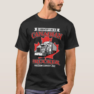I Identify As A Canadian Truckers Freedom Convoy 2 T-Shirt