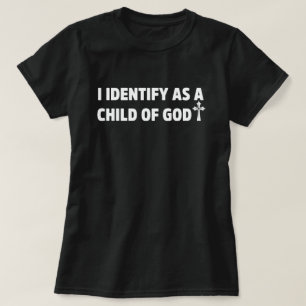 I identify as a child of god christian faith jesus T-Shirt