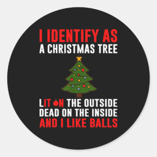 I Identify As A Christmas Tree Lit On Outside Dead Classic Round Sticker