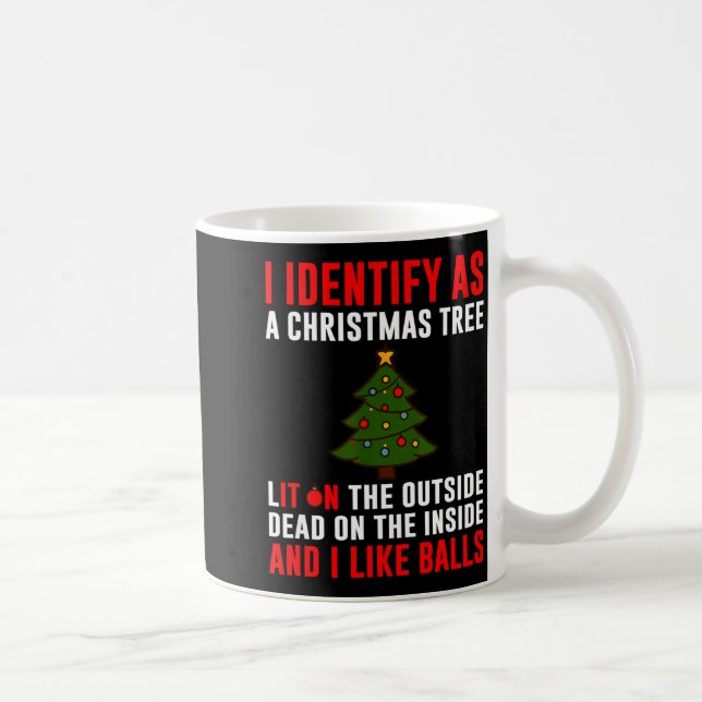 I Identify As A Christmas Tree Lit On Outside Dead Coffee Mug (Right)