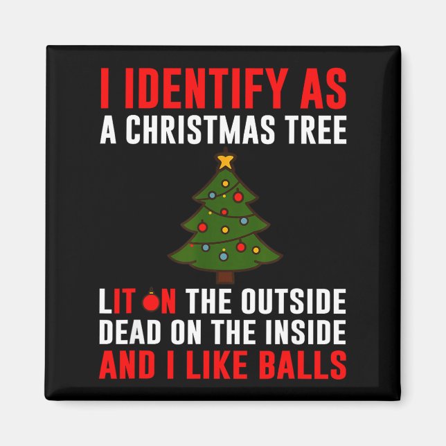 I Identify As A Christmas Tree Lit On Outside Dead Magnet (Front)