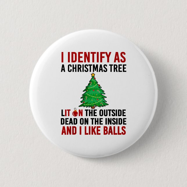 I Identify As A Christmas Tree Lit On The Outside  6 Cm Round Badge (Front)
